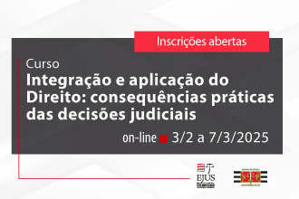 Curso -  Integração e aplicação do Direito: consequências práticas das decisões judiciais