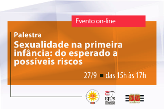 Palestra - Sexualidade na primeira infância - do esperado a possíveis riscos