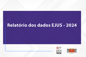 Relatório dos dados EJUS - 2024